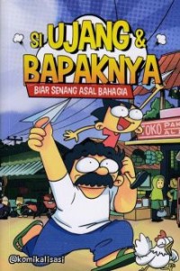 Image of Si Ujang & bapaknya : biar senang asal bahagia